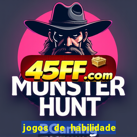 jogos de habilidade para ganhar dinheiro